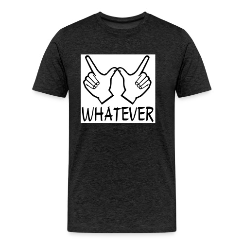 WHATEVER - Men's Premium T-Shirt
