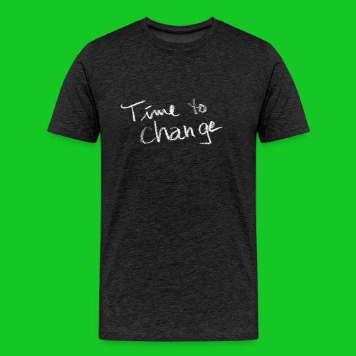 Time to change - Mannen Premium T-shirt