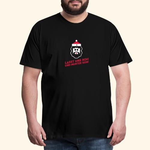 Roh und munter - Männer Premium T-Shirt