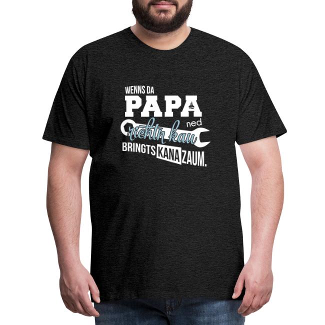 Da Papa wird's richtn - Männer Premium T-Shirt