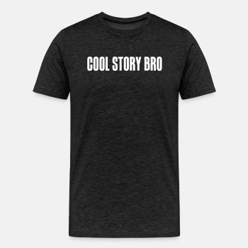 Cool story bro - Premium T-shirt for men