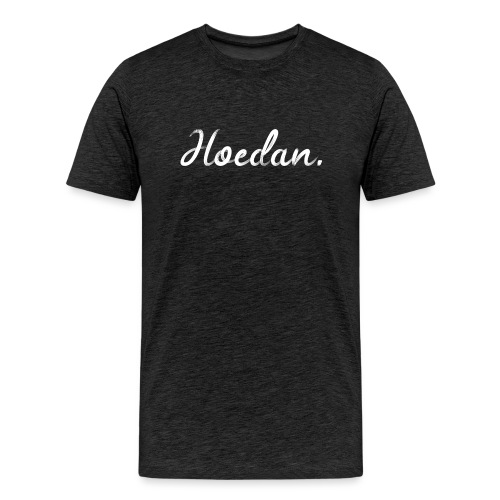 Hoedan - Mannen Premium T-shirt