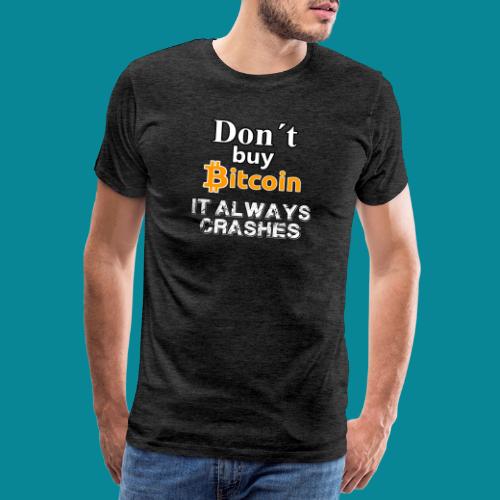BTC always crashes - Männer Premium T-Shirt