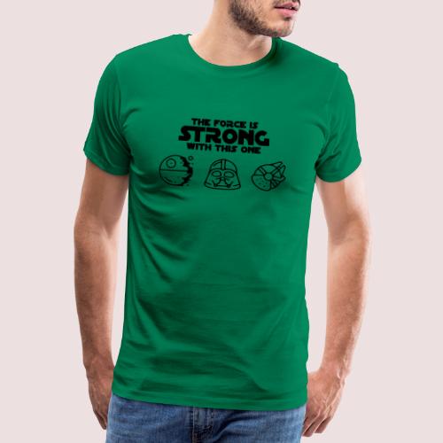 The force is strong with this one. - Männer Premium T-Shirt