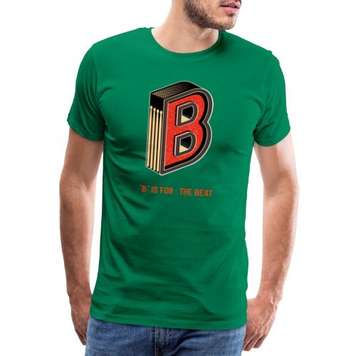 Schlagzeug B Ist Für Den Beat - Männer Premium T-Shirt