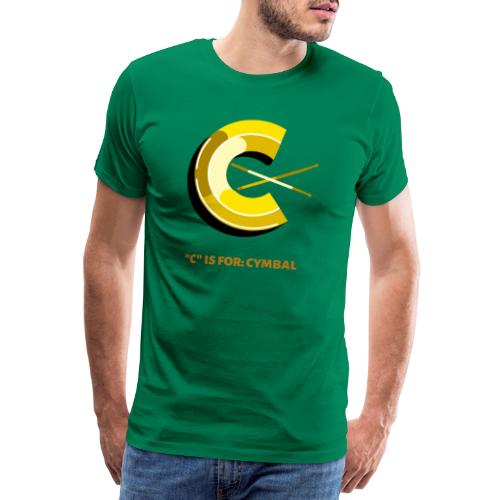 C is for Cymbal - Männer Premium T-Shirt