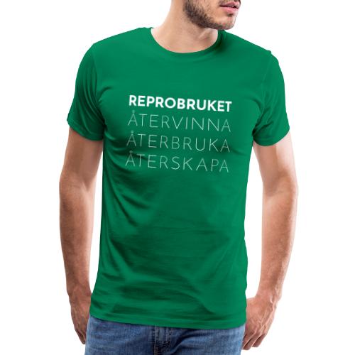 Reprobruket:återvinna, återbruka, återskapa - Premium-T-shirt herr