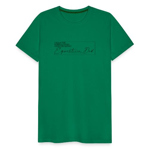 Equestrian DAD- Reitsport Pferdesport - Männer Premium T-Shirt