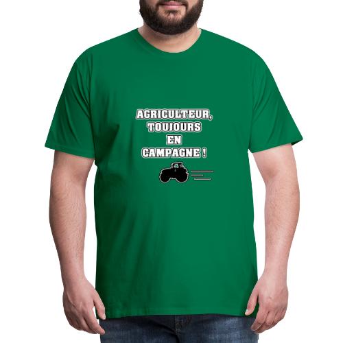 AGRICULTEUR, TOUJOURS EN CAMPAGNE ! - JEUX DE MOTS - T-shirt Premium Homme