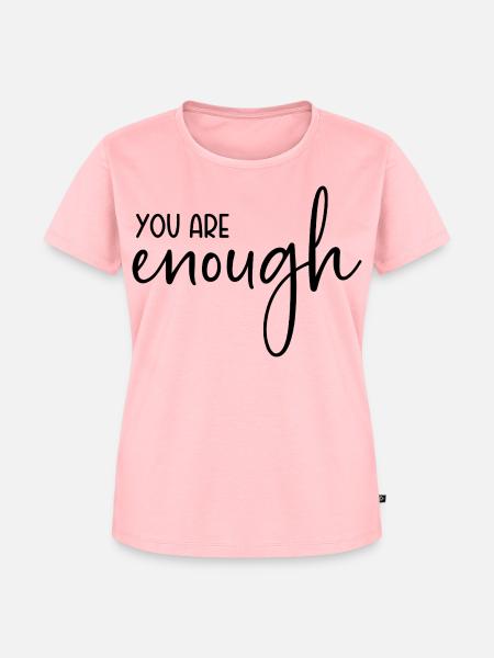 You are enough - Frauen Premium Bio T-Shirt - Rosa