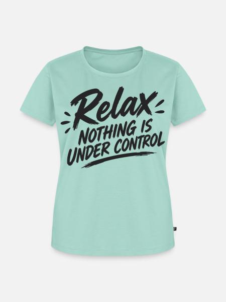 Relax Nothing Control - Frauen Premium Bio T-Shirt - Mint