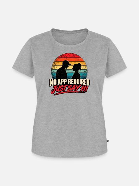 Dating. Keine App erforderlich - Frauen Premium Bio T-Shirt - Grau meliert