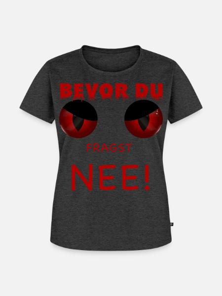 Bevor du fragst - Nee - Frauen Premium Bio T-Shirt - Anthrazit meliert