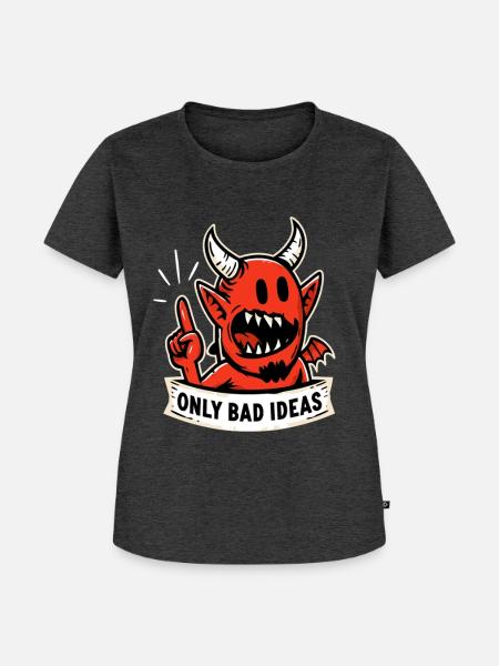 Only Bad Ideas - Frauen Premium Bio T-Shirt - Anthrazit meliert