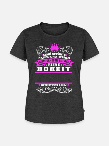 Eure Hoheit - Dein Text - Frauen Premium Bio T-Shirt - Anthrazit meliert