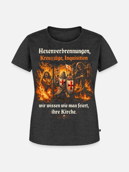 Hexenverbrennungen, Kreuzzüge, Inquisition - Frauen Premium Bio T-Shirt - Anthrazit meliert