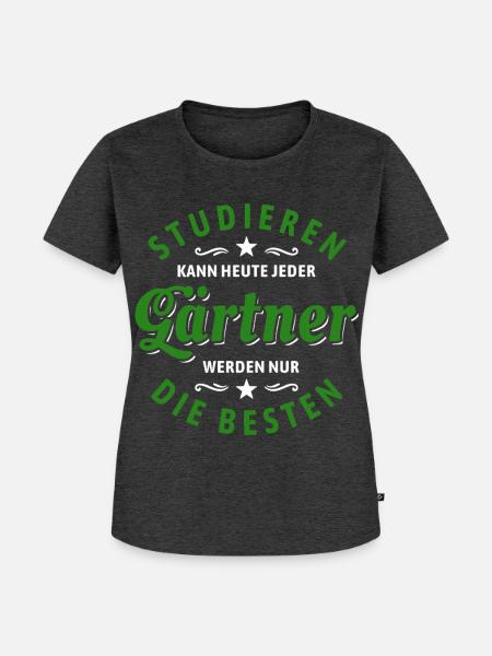 Studieren kann jeder - Gärtner Spruch - Frauen Premium Bio T-Shirt - Anthrazit meliert