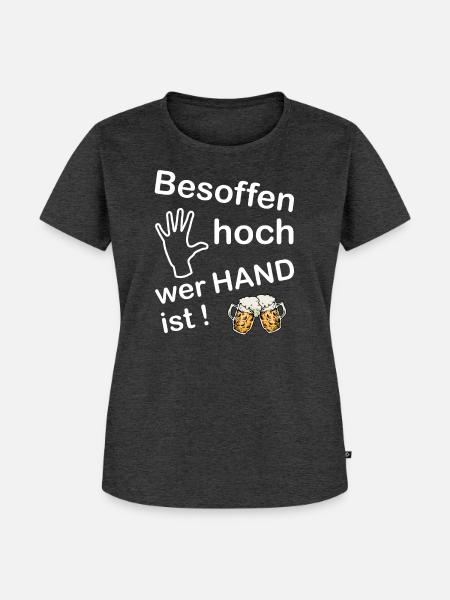 Besoffen hoch wer Hand ist! - Frauen Premium Bio T-Shirt - Anthrazit meliert