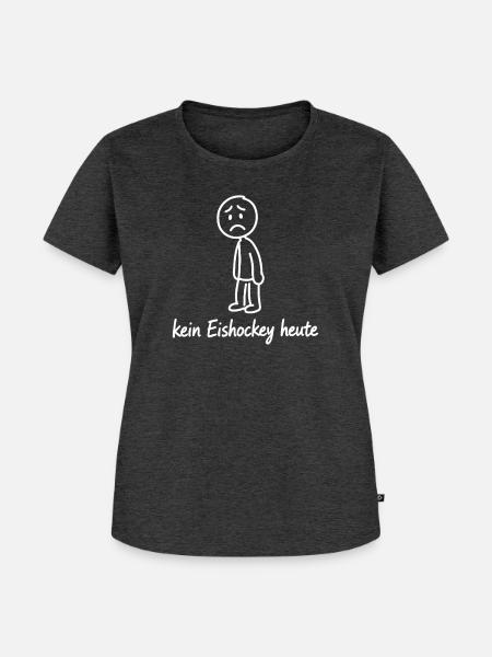 Kein Eishockey Heute - Frauen Premium Bio T-Shirt - Anthrazit meliert