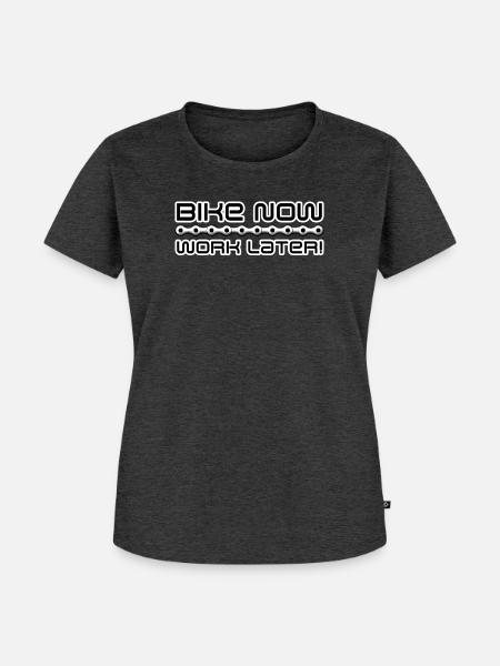 Bike now, work later! - Frauen Premium Bio T-Shirt - Anthrazit meliert