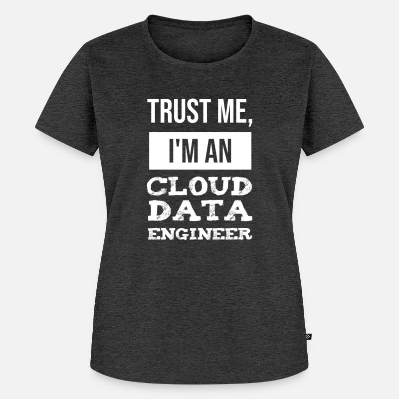 Cloud Data Engineer Data Technician IT IT - Women's Premium Organic T-shirt - heather anthracite