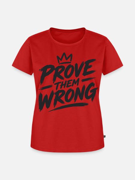 Prove Them Wrong - Frauen Premium Bio T-Shirt - Rot