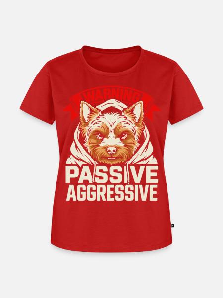 Warning Passive Aggressive Hund Motiv - Frauen Premium Bio T-Shirt - Rot