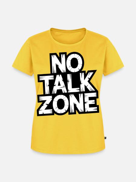 No Talk Zone Schriftzug - Frauen Premium Bio T-Shirt - Sonnengelb