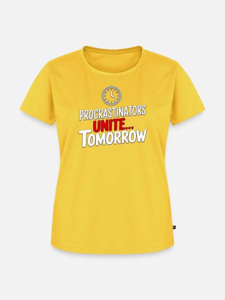 Procrastinators Unite... Tomorrow - Frauen Premium Bio T-Shirt - Sonnengelb