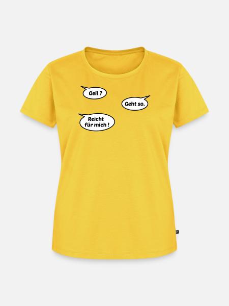 Geil reicht - Frauen Premium Bio T-Shirt - Sonnengelb