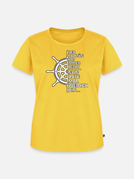 Kapitän Hat Immer Recht Spruch - Frauen Premium Bio T-Shirt - Sonnengelb
