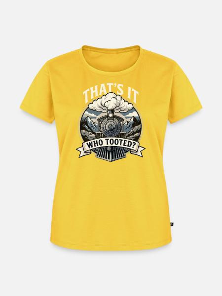 That's Who Tooted – lustiger Zughupen-Eisenbahnfan - Frauen Premium Bio T-Shirt - Sonnengelb