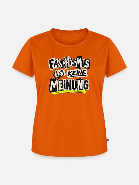 Faschismus ist keine Meinung – Statement - Frauen Premium Bio T-Shirt - Orange 