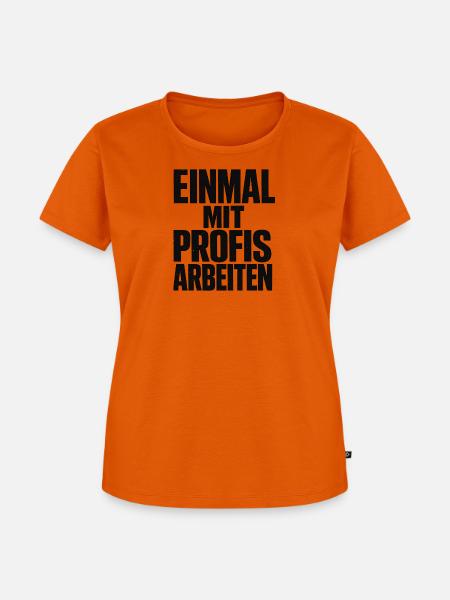 Alter! Katastrophe - einmal mit Profis arbeiten - Frauen Premium Bio T-Shirt - Orange