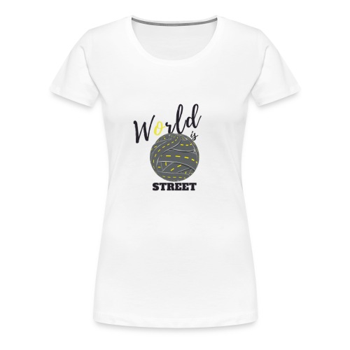 World is Street - T-shirt Premium Femme