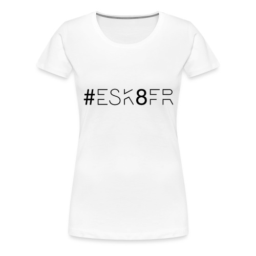 ESK8FR NEW NOIR png - T-shirt Premium Femme