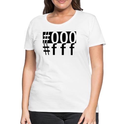 #000 & #fff - Frauen Premium T-Shirt
