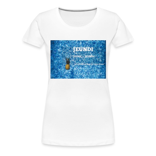 JEUNDI - T-shirt Premium Femme