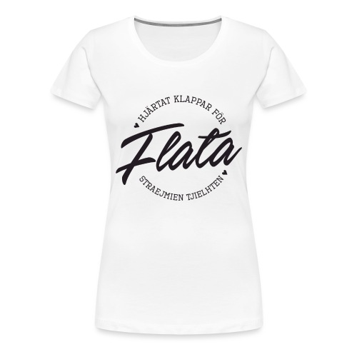 Hjärtat klappar för Flata - Premium-T-shirt dam