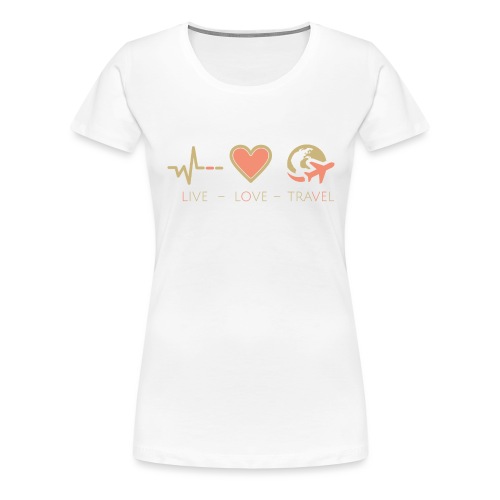 Live Love Travel - Frauen Premium T-Shirt