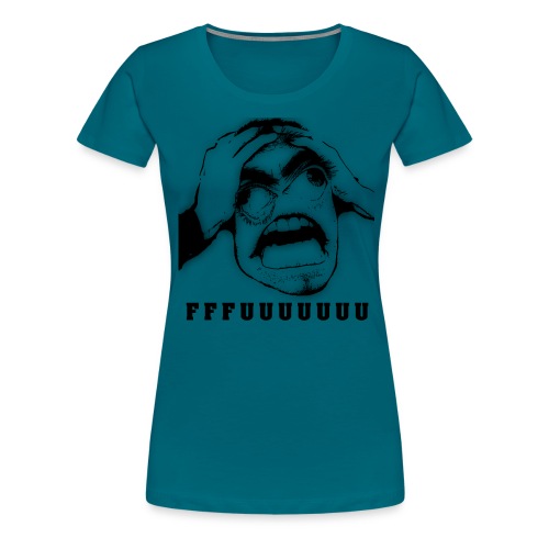 FFFFUUUUUU - Naisten premium t-paita