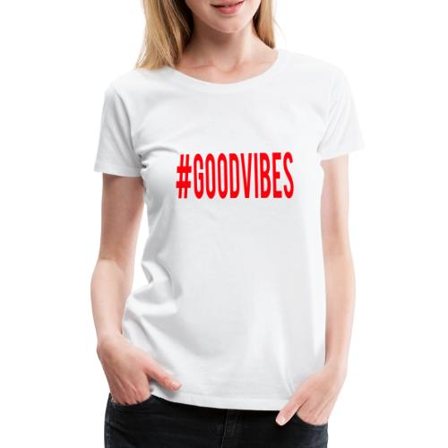 GOODVIBES_RED - Maglietta Premium da donna