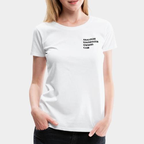 Analogue Synthesizer Owners Club (white) - Frauen Premium T-Shirt