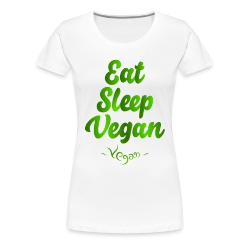 Eat Sleep Vegan - Naisten premium t-paita