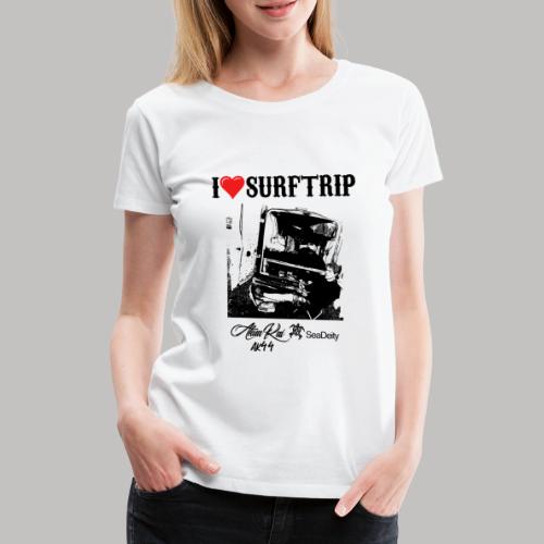 I love SurfTrip - T-shirt Premium Femme