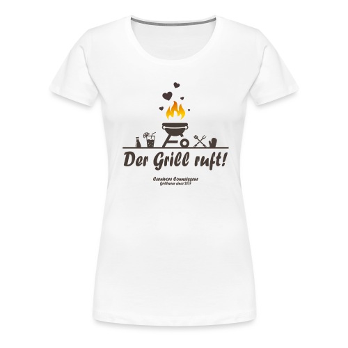 Der Grill ruft - Grillshirt - Frauen Premium T-Shirt