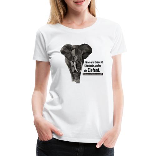 Niemand braucht Elfenbein, außer ein Elefant! - Frauen Premium T-Shirt