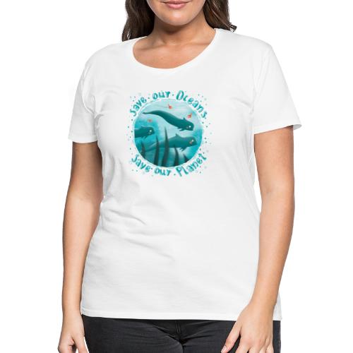 Save our Oceans - Save our Planet - Grindwale - Frauen Premium T-Shirt