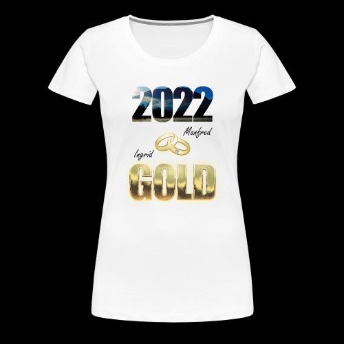 goldeneHochzeit2022 - Frauen Premium T-Shirt