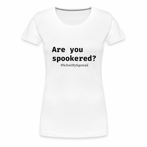 SchwiftySquwad Spookered - Women's Premium T-Shirt